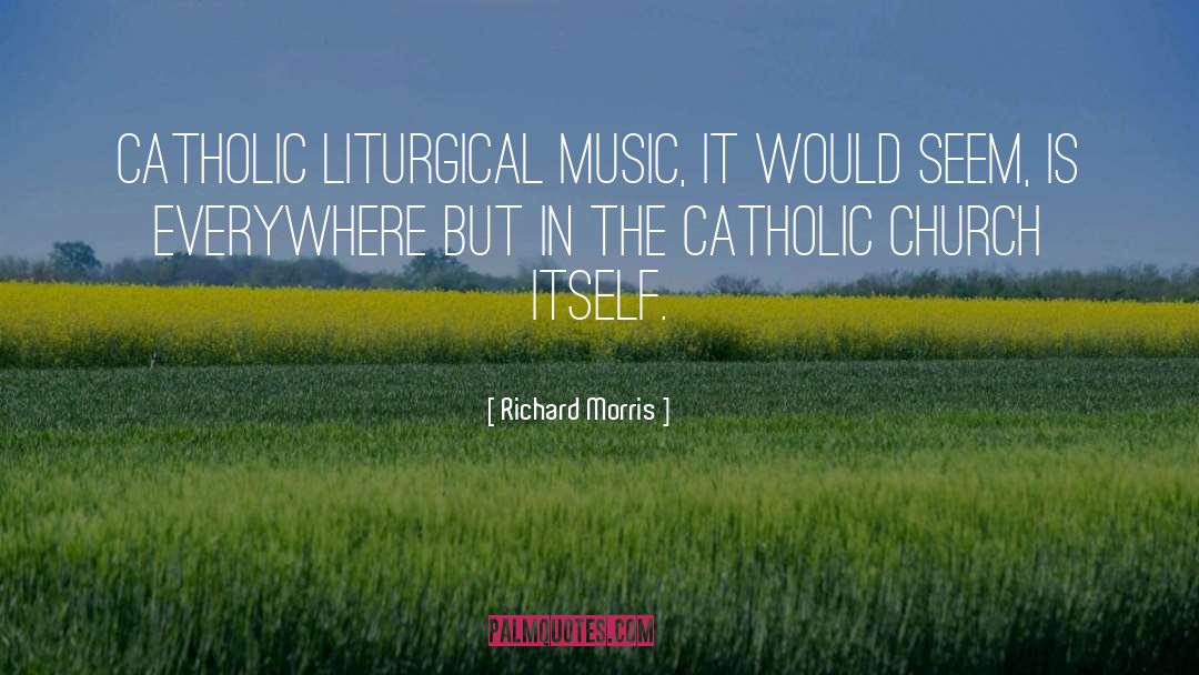 Catholic Church quotes by Richard Morris