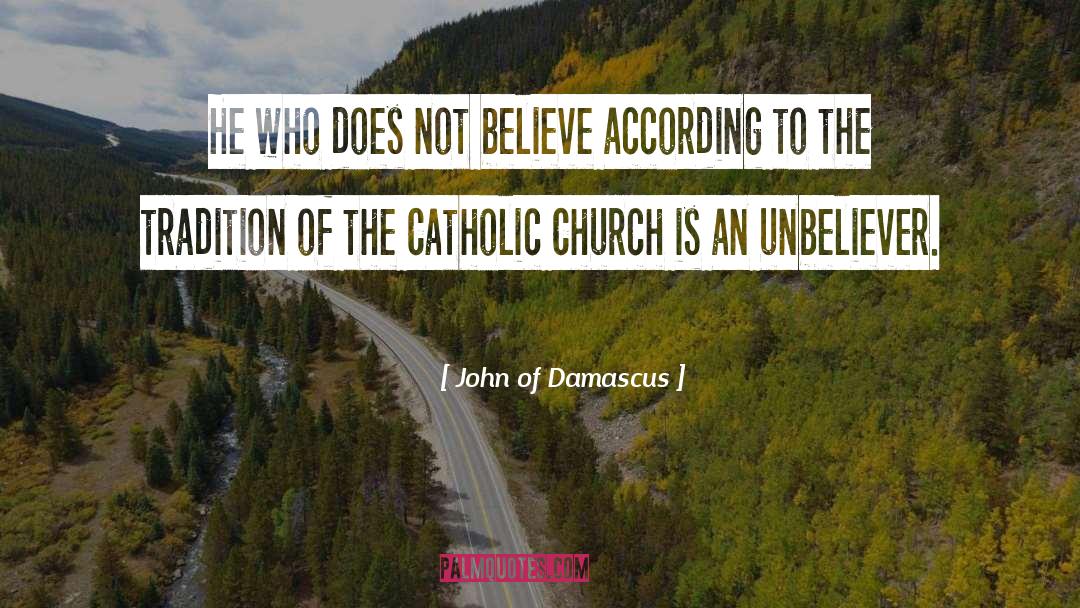 Catholic Church quotes by John Of Damascus