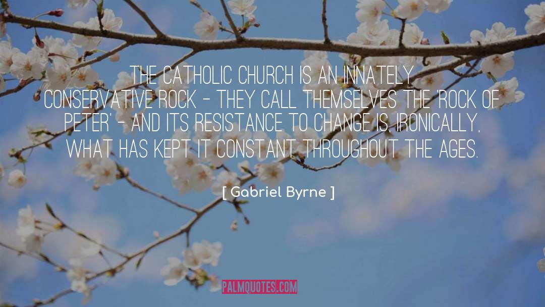 Catholic Church quotes by Gabriel Byrne