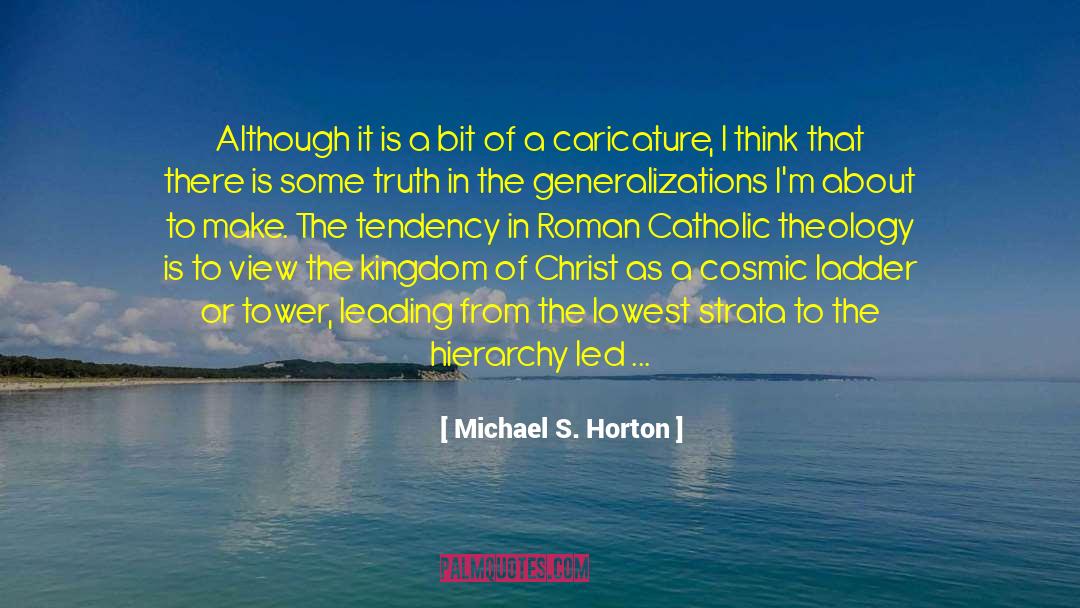 Catholic Creed quotes by Michael S. Horton