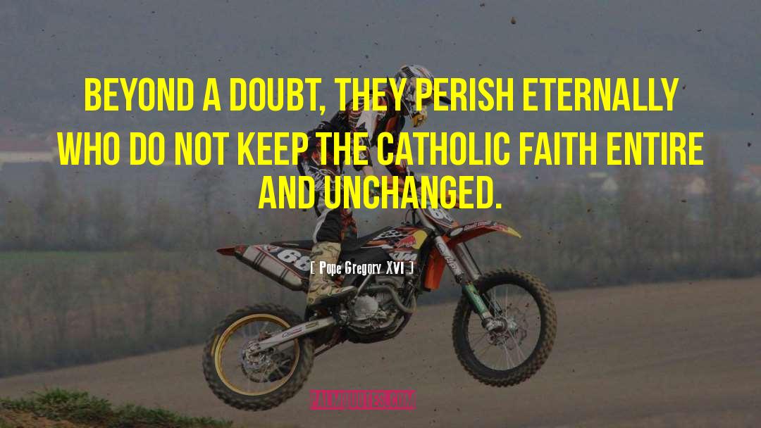 Catholic Faith quotes by Pope Gregory XVI