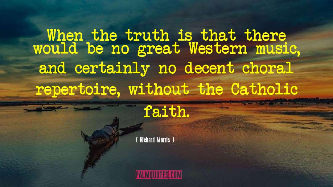 Catholic Faith quotes by Richard Morris