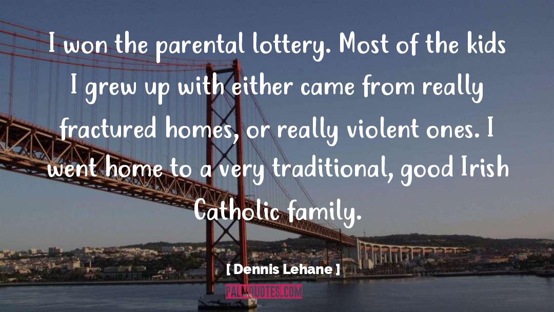Catholic Family quotes by Dennis Lehane