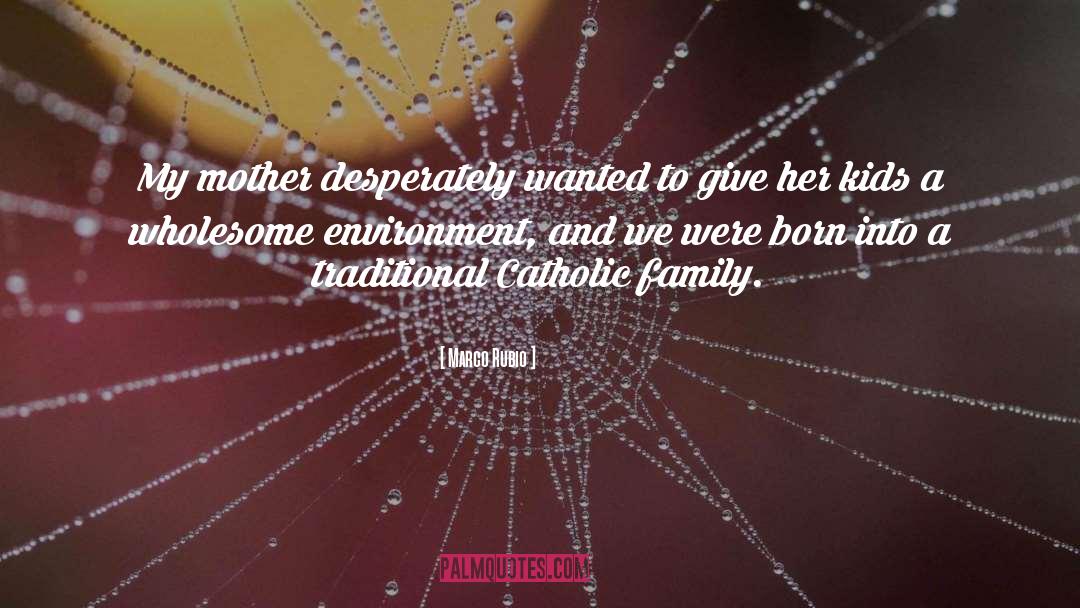 Catholic Family quotes by Marco Rubio