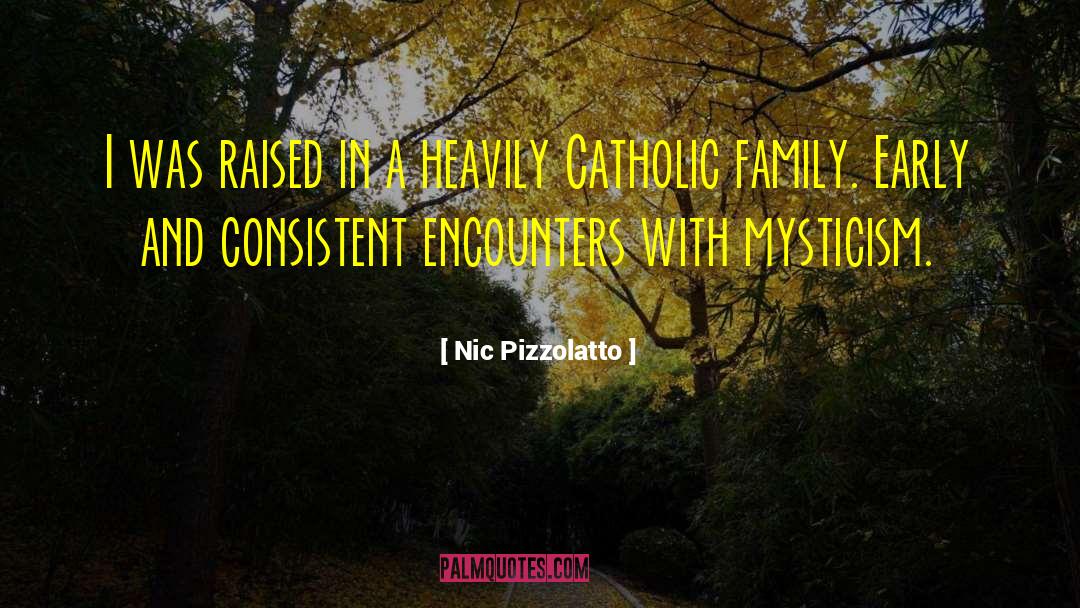 Catholic Family quotes by Nic Pizzolatto