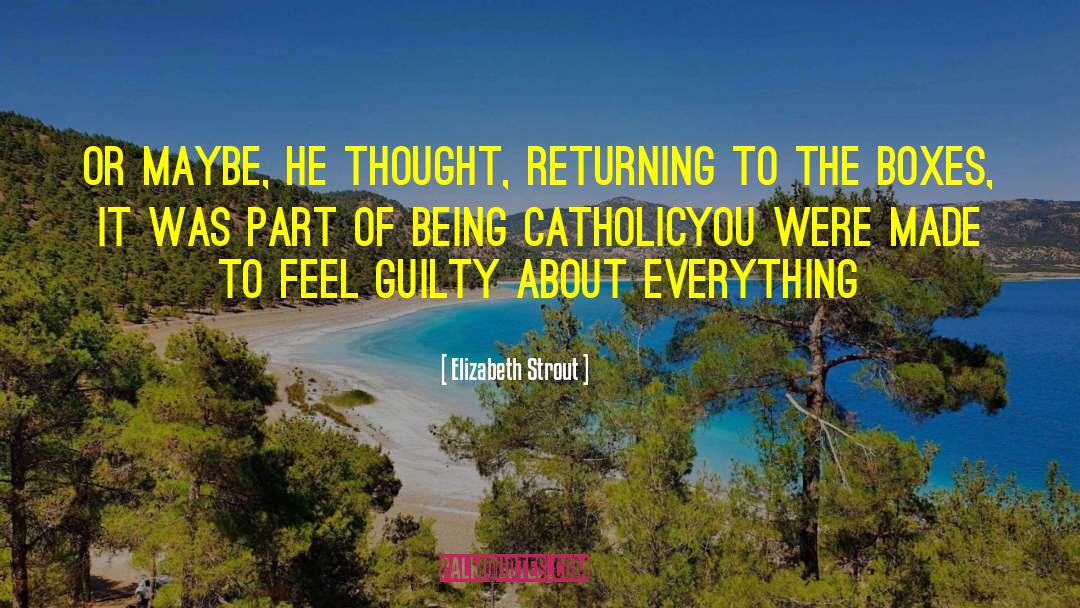 Catholic Guilt quotes by Elizabeth Strout