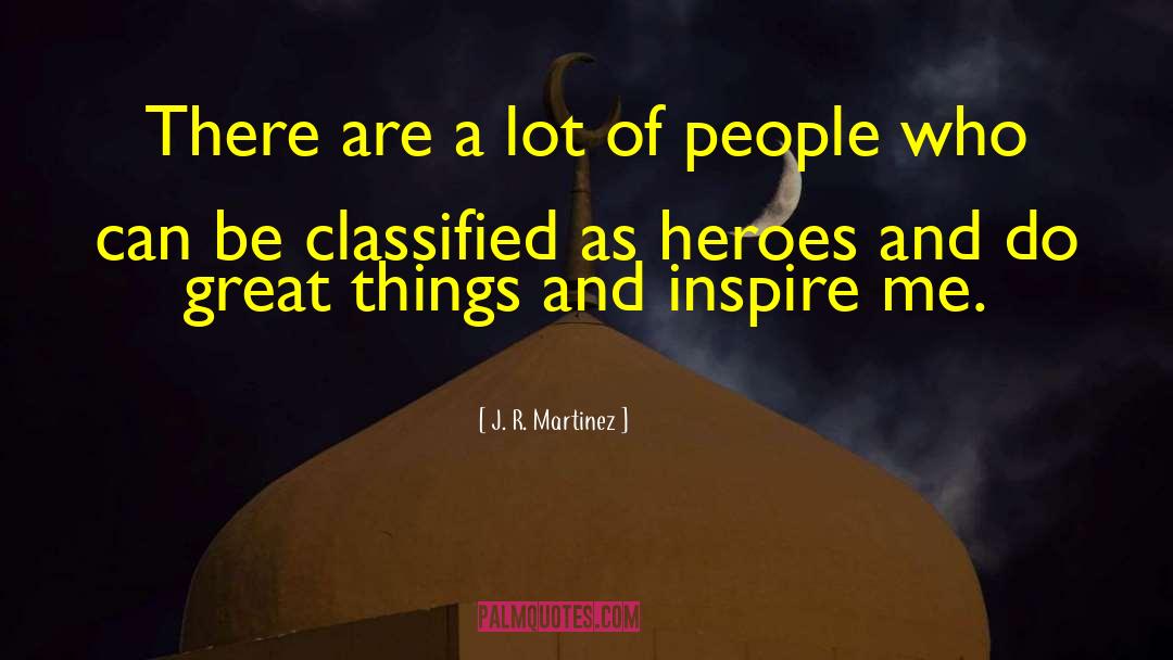 Catholic Heroes quotes by J. R. Martinez