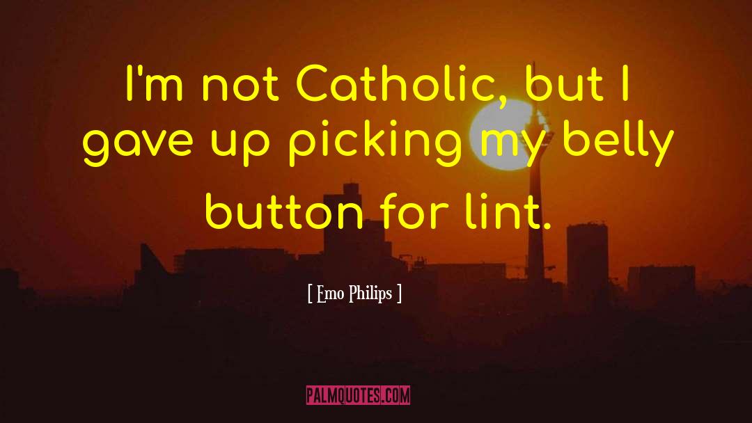 Catholic Nonsense quotes by Emo Philips