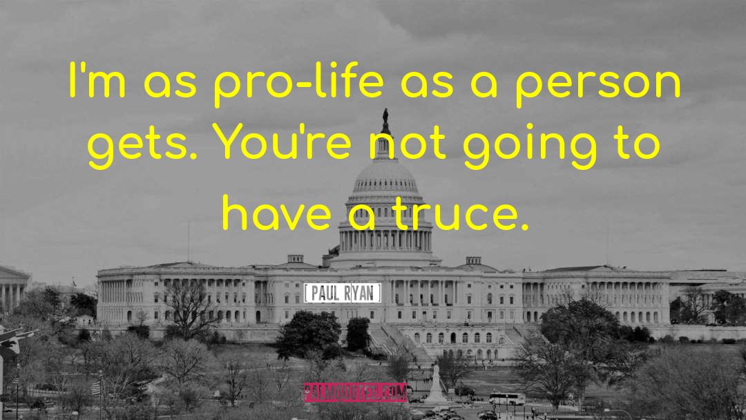 Catholic Pro Life quotes by Paul Ryan