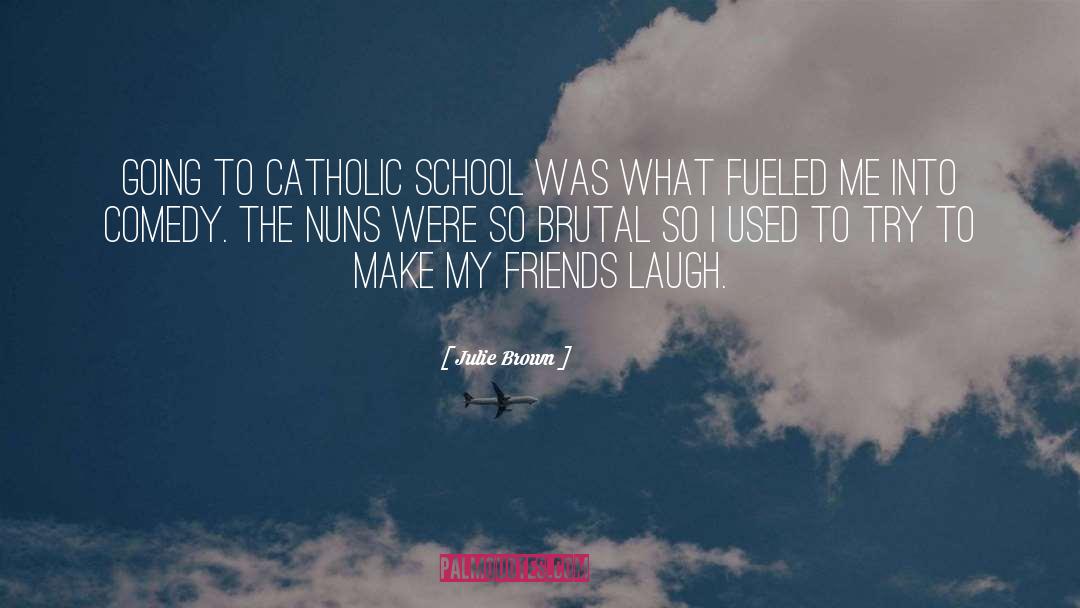 Catholic School quotes by Julie Brown