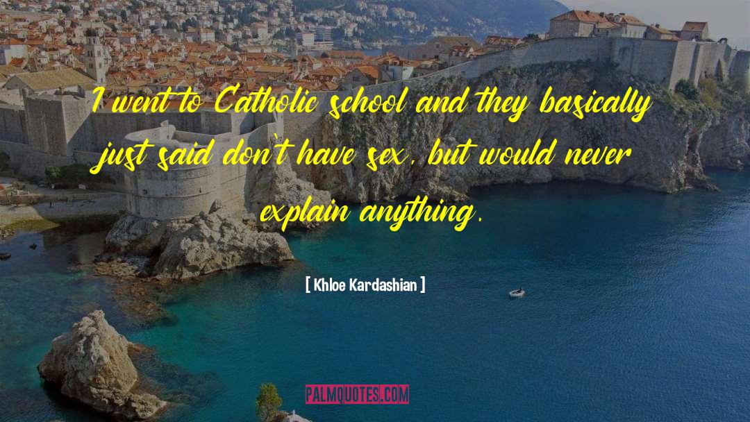 Catholic School quotes by Khloe Kardashian