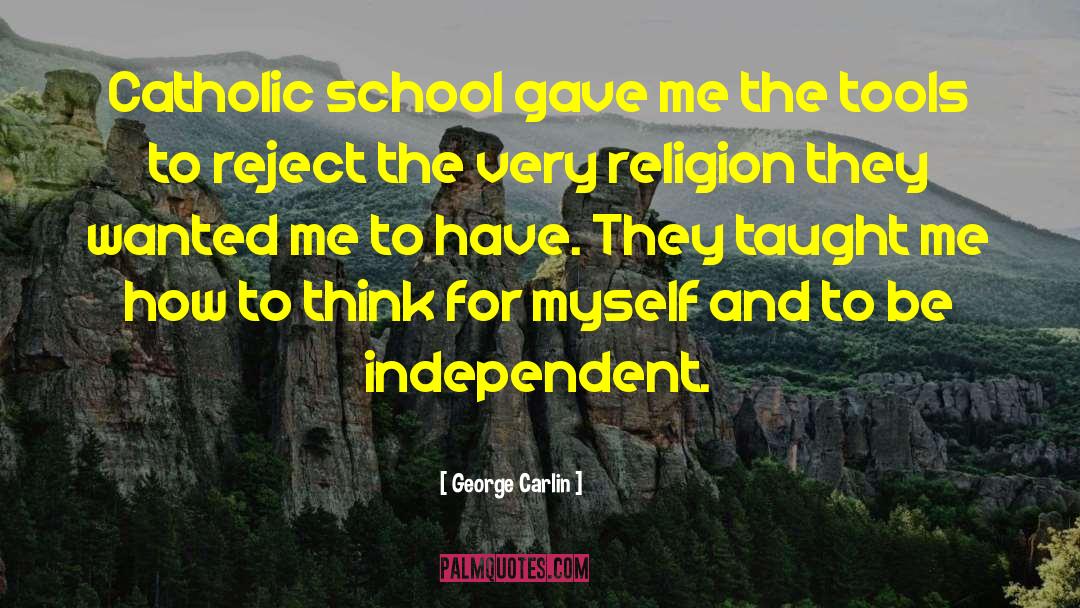 Catholic School quotes by George Carlin