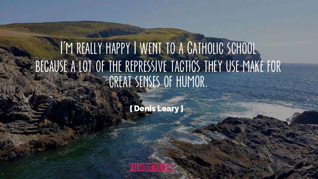 Catholic School quotes by Denis Leary