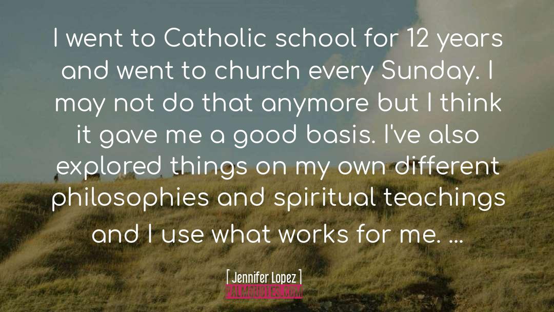 Catholic School quotes by Jennifer Lopez