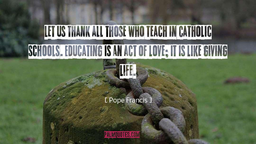 Catholic Schools quotes by Pope Francis