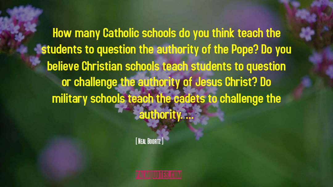 Catholic Schools quotes by Neal Boortz