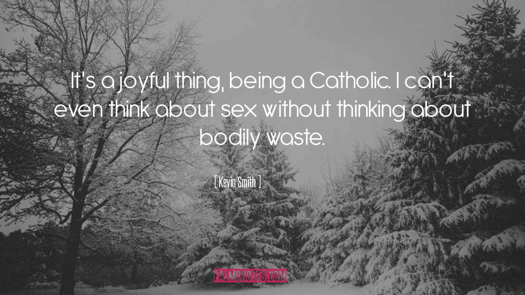 Catholic Sex quotes by Kevin Smith