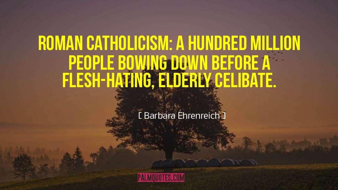 Catholicism quotes by Barbara Ehrenreich