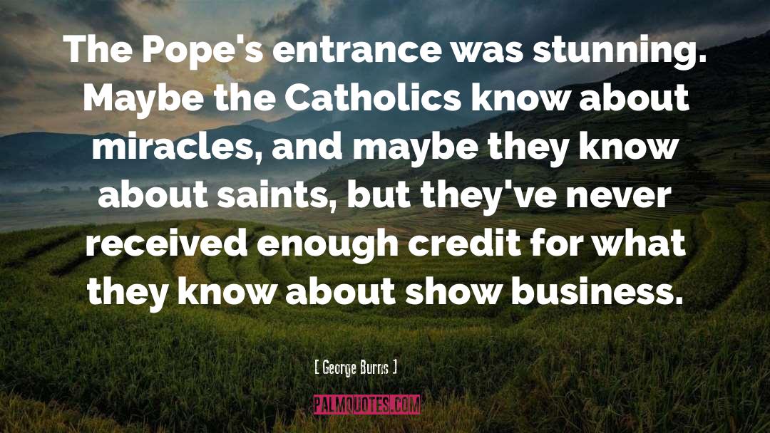 Catholicism quotes by George Burns