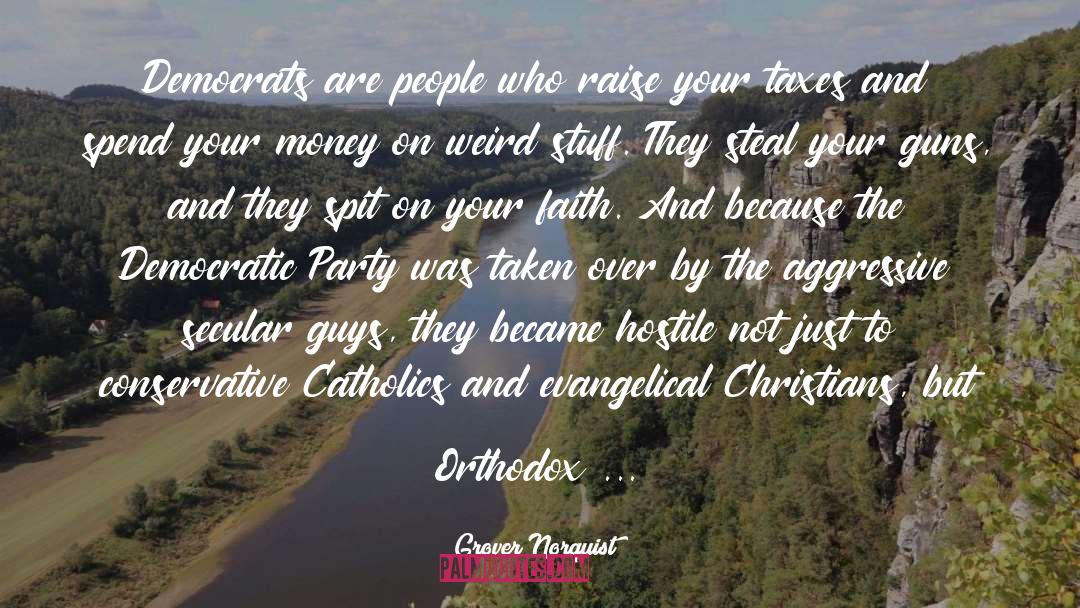 Catholics quotes by Grover Norquist