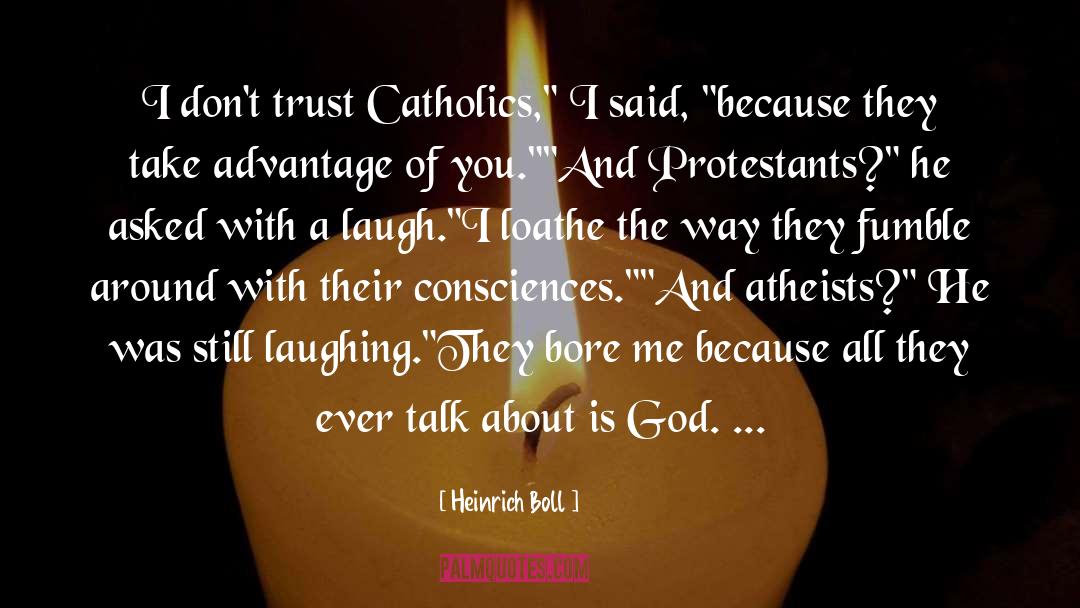 Catholics quotes by Heinrich Boll