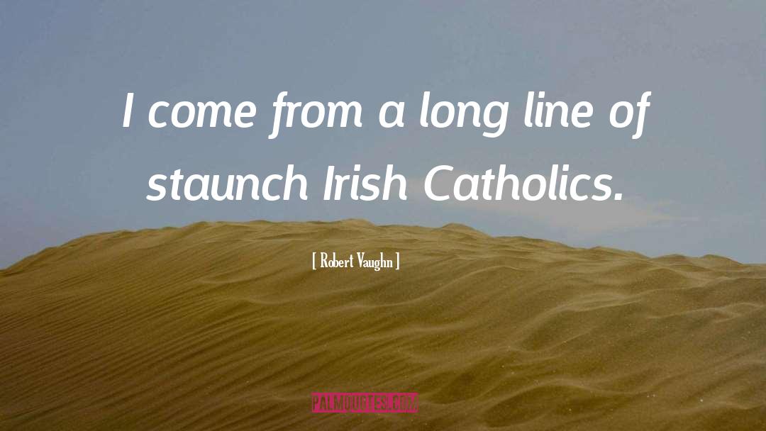 Catholics Vs Protestants quotes by Robert Vaughn