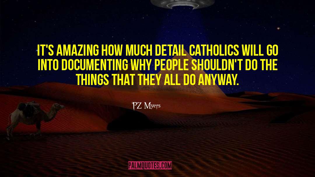 Catholics Vs Protestants quotes by PZ Myers