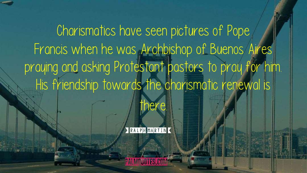 Catholics Vs Protestants quotes by Ralph Martin