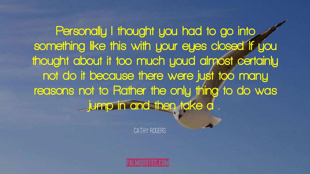 Cathy quotes by Cathy Rogers