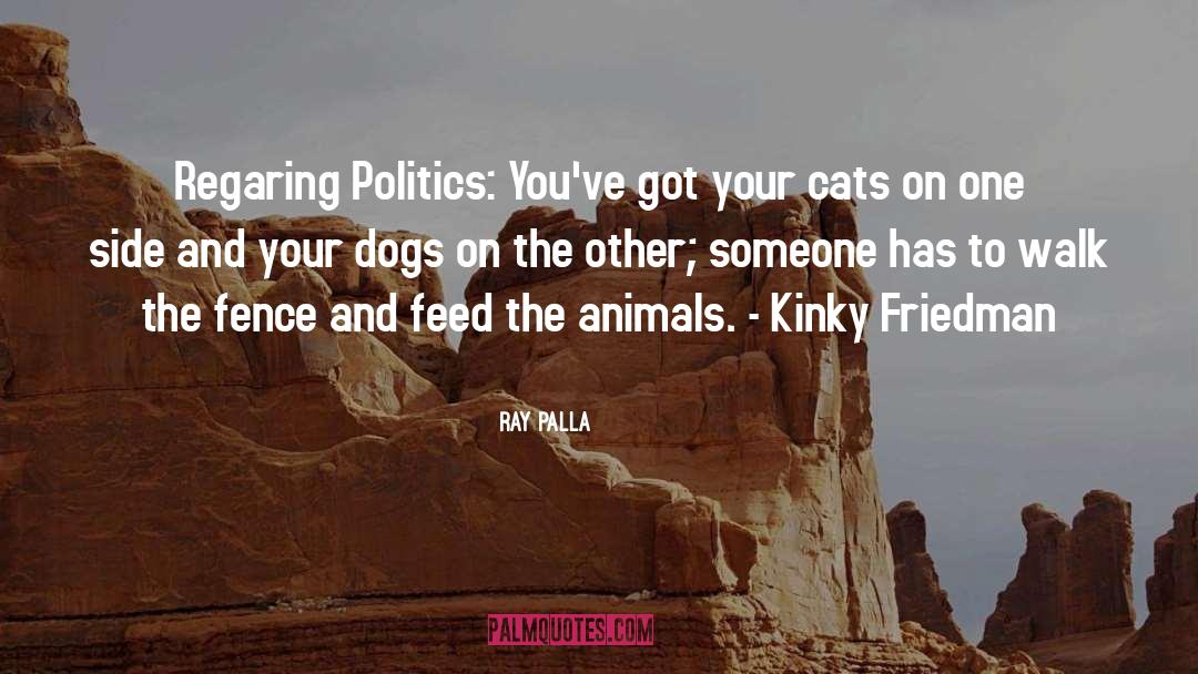 Cats And Dogs quotes by Ray Palla