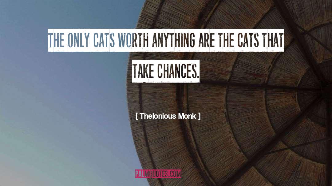 Cats quotes by Thelonious Monk