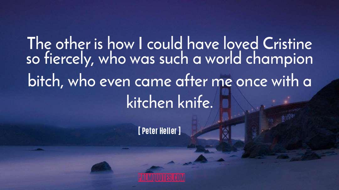 Cattini Kitchen quotes by Peter Heller