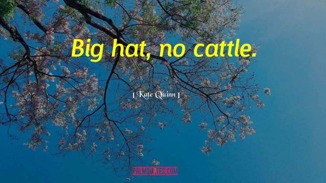 Cattle quotes by Kate Quinn