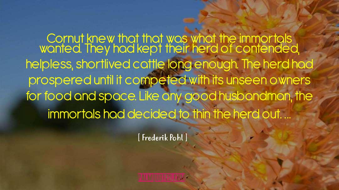 Cattle quotes by Frederik Pohl