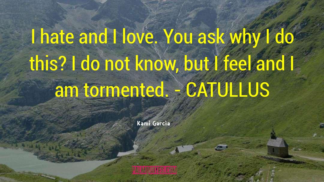 Catullus quotes by Kami Garcia