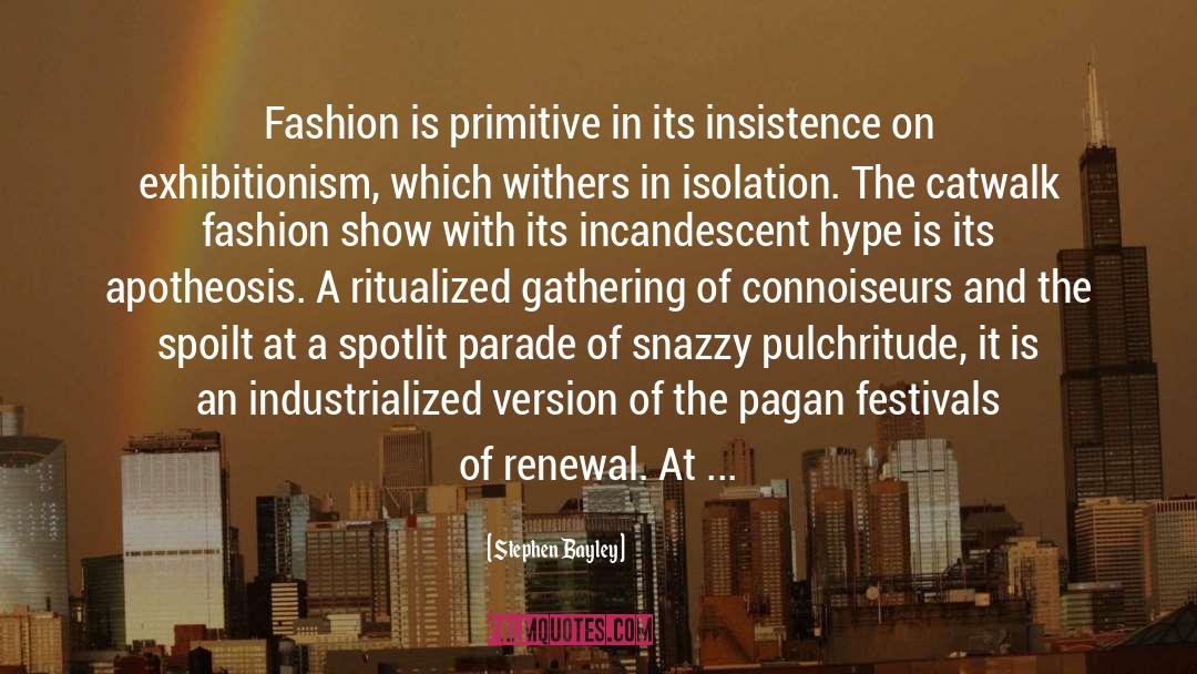 Catwalk quotes by Stephen Bayley