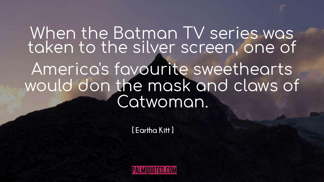 Catwoman quotes by Eartha Kitt