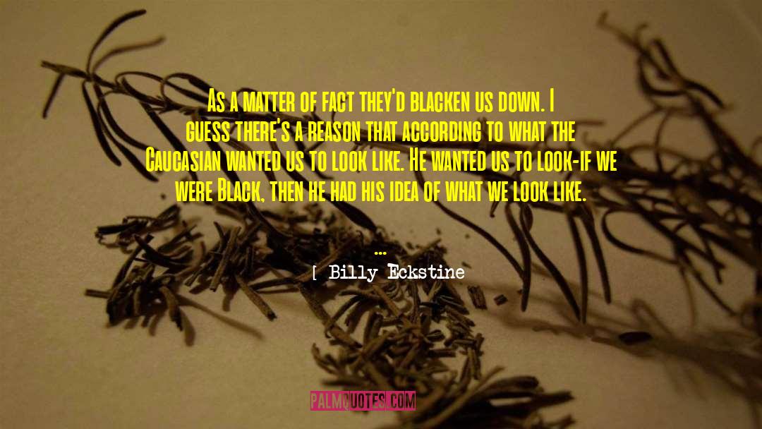 Caucasian quotes by Billy Eckstine