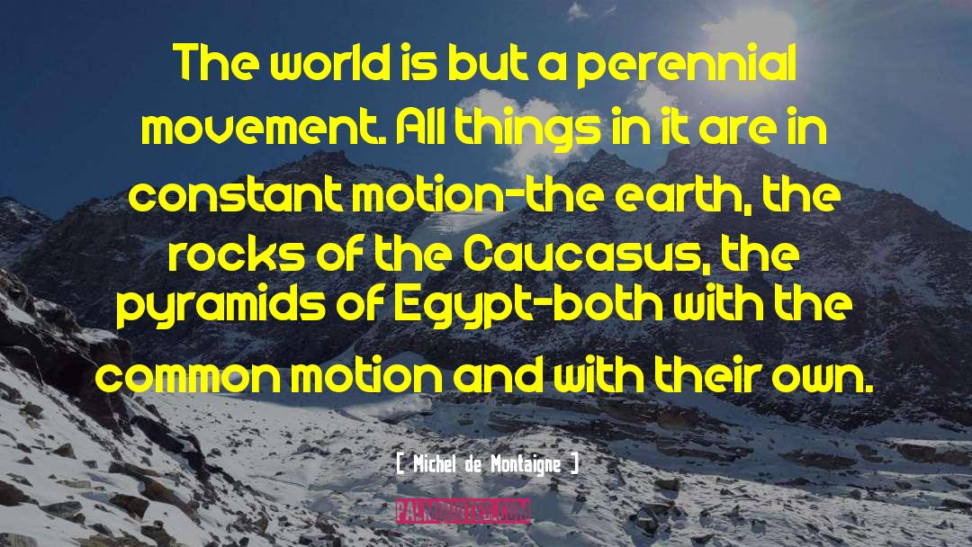 Caucasus quotes by Michel De Montaigne