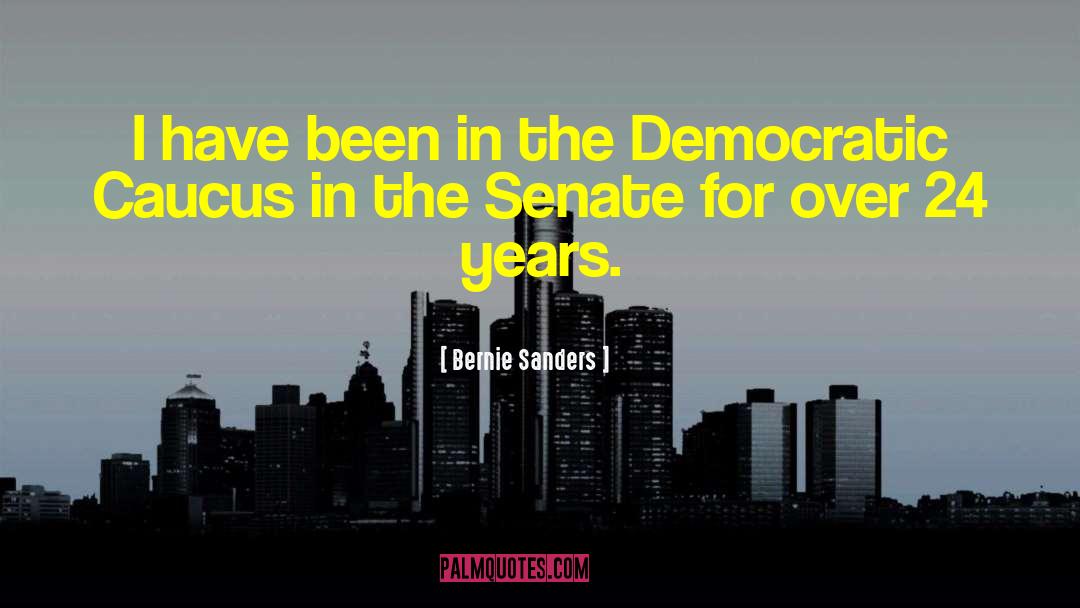 Caucus quotes by Bernie Sanders