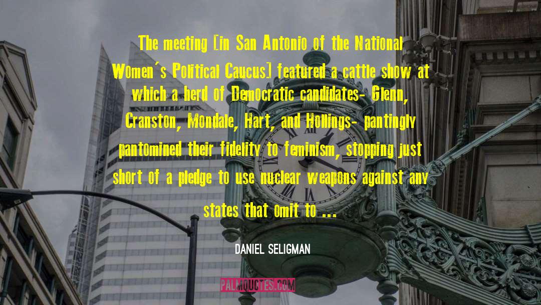 Caucus quotes by Daniel Seligman