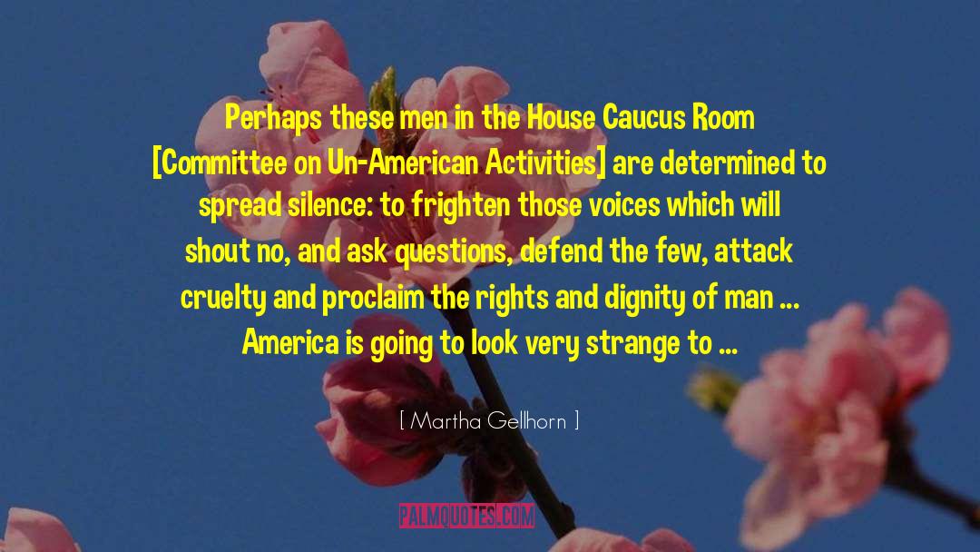 Caucus Room quotes by Martha Gellhorn