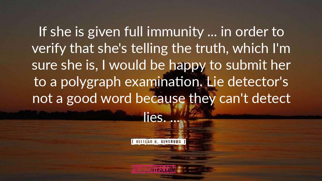 Caught In A Lie quotes by William H. Ginsburg