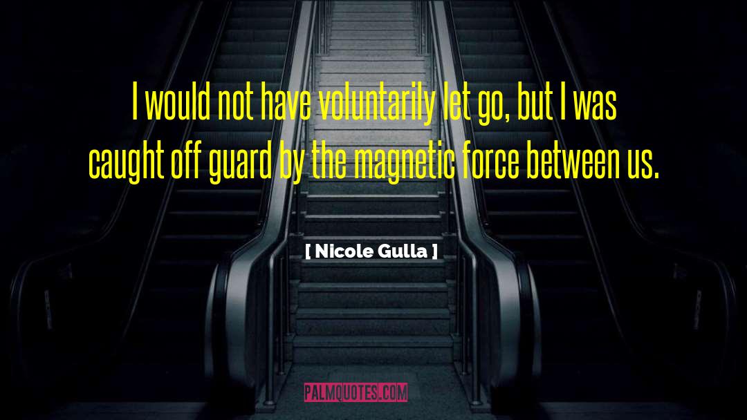 Caught Off Guard quotes by Nicole Gulla