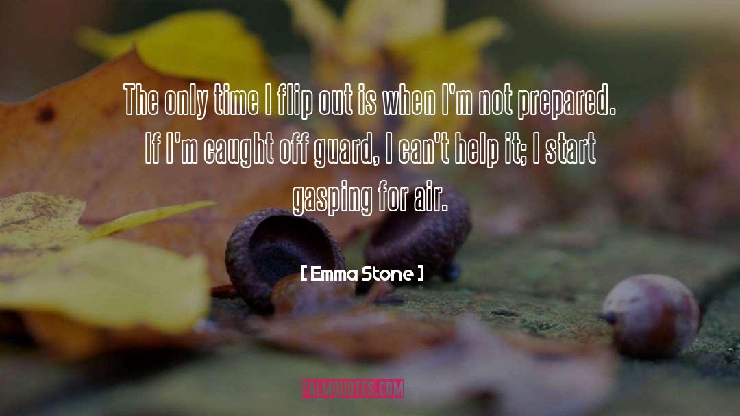 Caught Off Guard quotes by Emma Stone