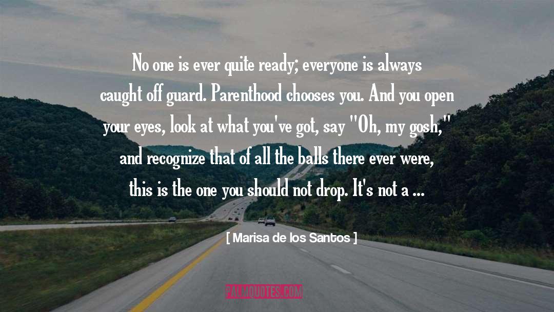 Caught Off Guard quotes by Marisa De Los Santos