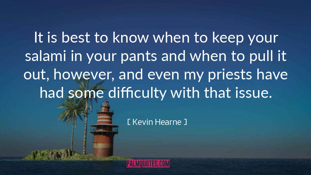 Caught With Your Pants Down quotes by Kevin Hearne