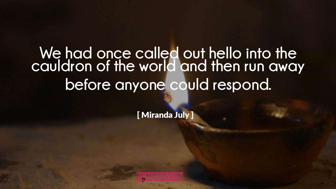 Cauldrons quotes by Miranda July