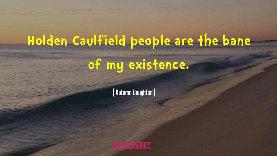 Caulfield quotes by Autumn Doughton