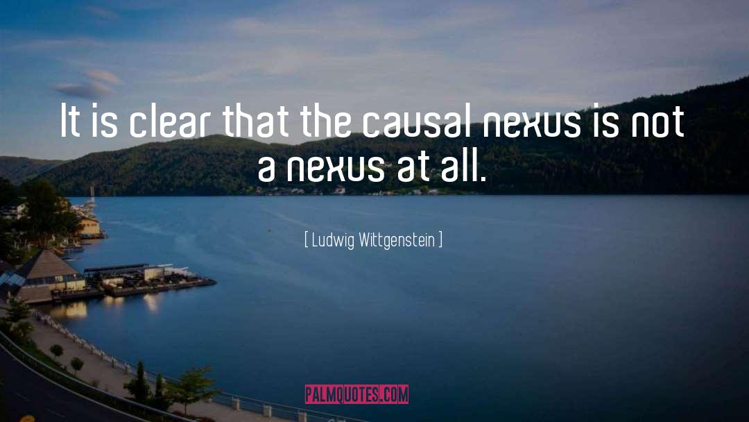 Causal Nexus quotes by Ludwig Wittgenstein